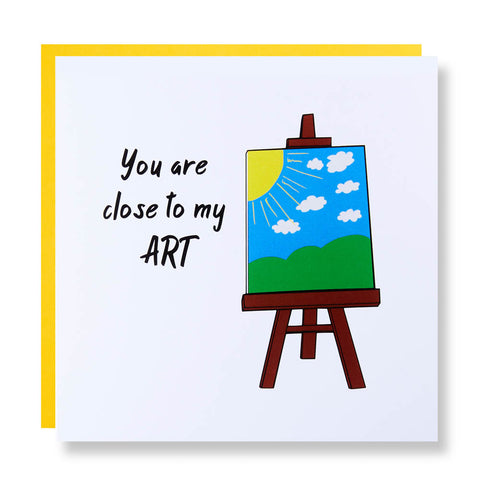 Art Teacher Card - You Are Close To My Art