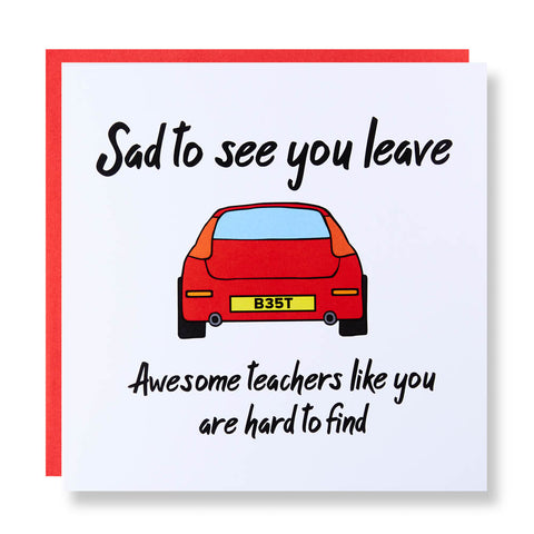 Sad To See You Leave Card